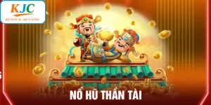 Nổ Hũ Thần Tài KJC